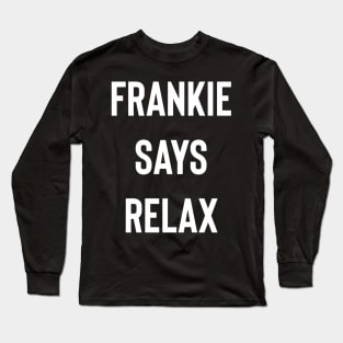 Frankie Says Relax Long Sleeve T-Shirt